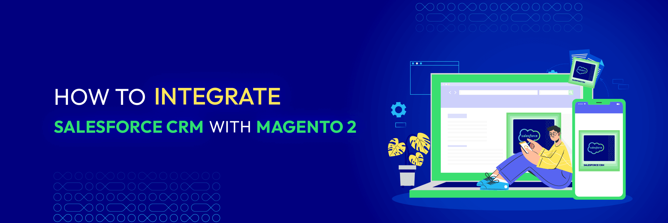 How to Integrate Salesforce CRM with Magento 2